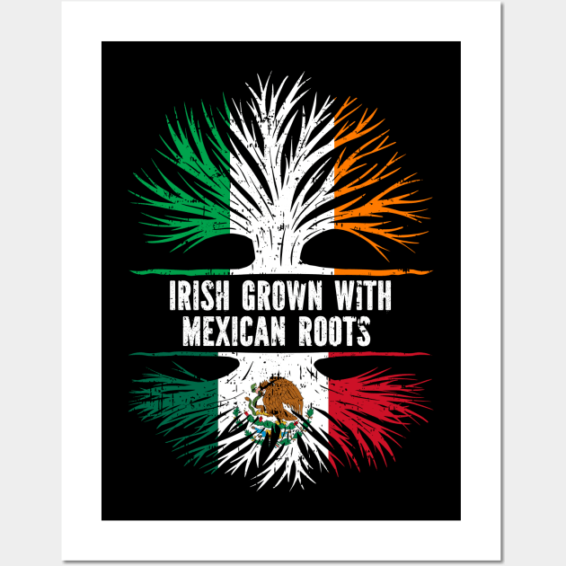 Irish Grown With Mexican Roots Ireland Flag Wall Art by silvercoin